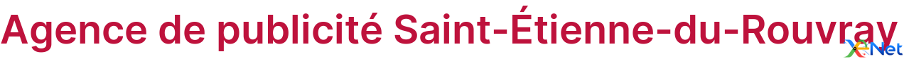 Agence de publicité Saint-Étienne-du-Rouvray